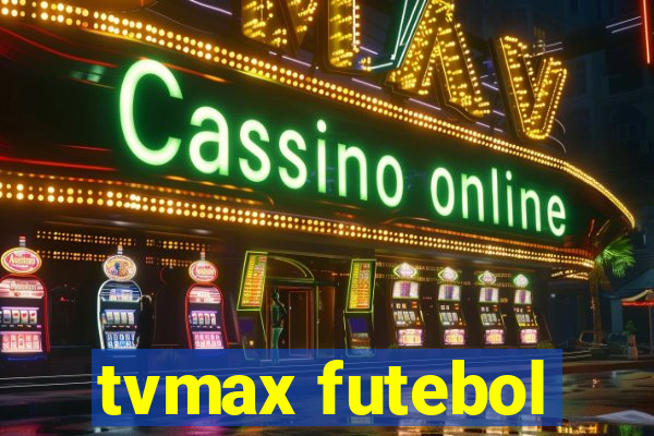 tvmax futebol